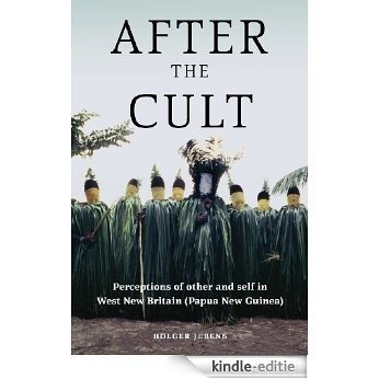 After the Cult: Perceptions of Other and Self in West New Britain (Papua New Guinea) [Kindle-editie]