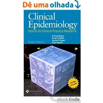 Clinical Epidemiology: How to Do Clinical Practice Research (CLINICAL EPIDEMIOLOGY (SACKETT)) [eBook Kindle] baixar