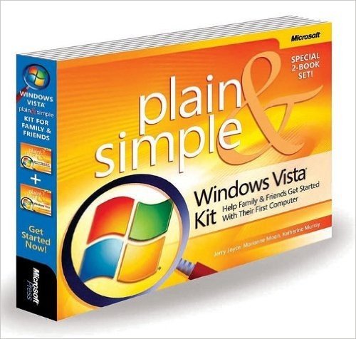 Windows Vista Plain & Simple Kit: Help Family & Friends Get Started with Their First Computer: Help Family & Friends Get Started with Their First Comp