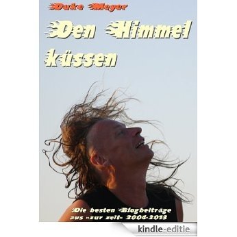 Den Himmel küssen (German Edition) [Kindle-editie]