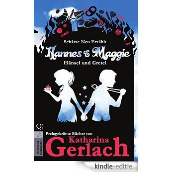 Hannes und Maggie: Hänsel und Gretel (Schätze Neu Erzählt 5) (German Edition) [Kindle-editie]