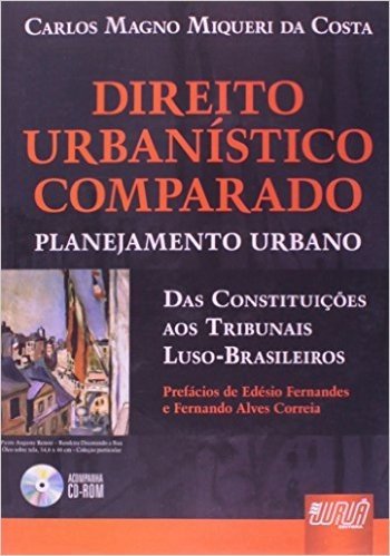 Direito Urbanístico Comparado. Planejamento Urbano. Das Constituições Aos Tribunas Luso-Brasileiros