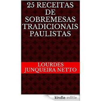 25 Receitas de Sobremesas Tradicionais Paulistas (Receitas Paulistas Livro 1) (Portuguese Edition) [Kindle-editie]