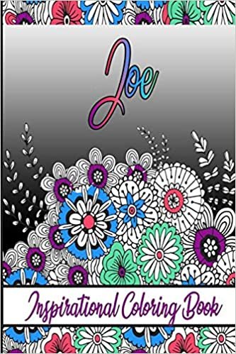 Joe Inspirational Coloring Book: An adult Coloring Book with Adorable Doodles, and Positive Affirmations for Relaxaiton. 30 designs , 64 pages, matte cover, size 6 x9 inch ,