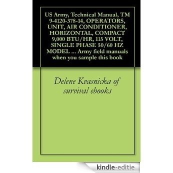 US Army, Technical Manual, TM 9-4120-378-14, OPERATORS, UNIT, AIR CONDITIONER, HORIZONTAL, COMPACT 9,000 BTU/HR, 115 VOLT, SINGLE PHASE 50/60 HZ MODEL ... when you sample this book (English Edition) [Kindle-editie]