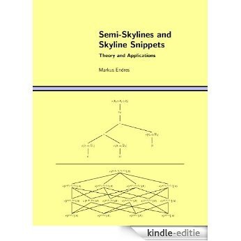 Semi-Skylines and Skyline Snippets: Theory and Applications [Kindle-editie]
