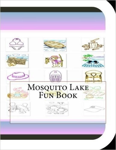 Mosquito Lake Fun Book: A Fun and Educational Book about Mosquito Lake