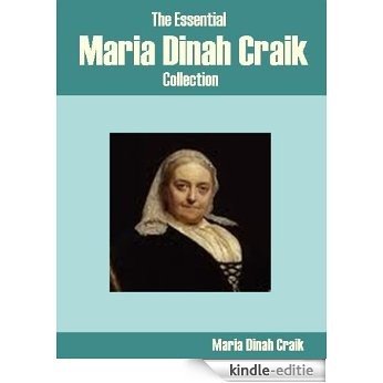 The Essential Maria Dinah Craik Collection (English Edition) [Kindle-editie]