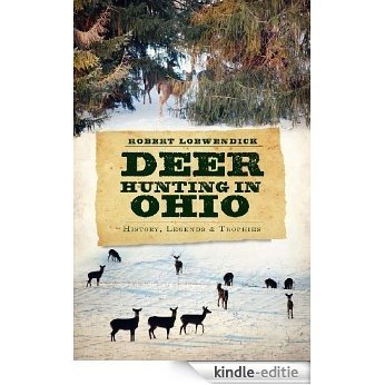 Deer Hunting in Ohio: History, Legends and Trophies (English Edition) [Kindle-editie] beoordelingen