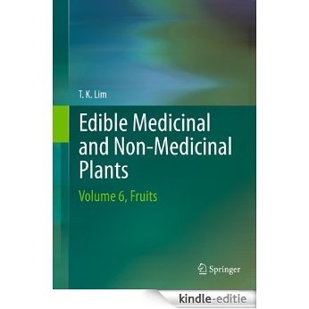 Edible Medicinal And Non-Medicinal Plants: Volume 6, Fruits [Kindle-editie]
