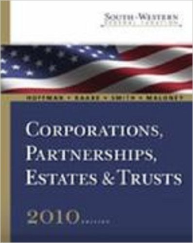 Study Guide for Hoffman/Raabe/Smith/Maloney's South-Western Federal Taxation 2010: Corporations, Partnerships, Estates and Trusts