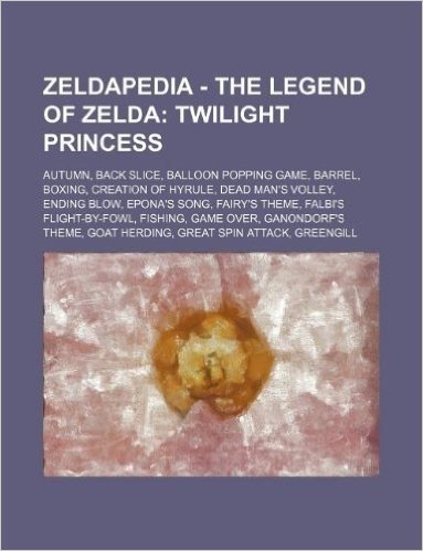 Zeldapedia - The Legend of Zelda: Twilight Princess: Autumn, Back Slice, Balloon Popping Game, Barrel, Boxing, Creation of Hyrule, Dead Man's Volley,