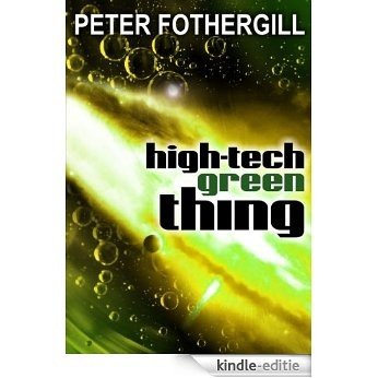 High-Tech Green Thing (English Edition) [Kindle-editie] beoordelingen