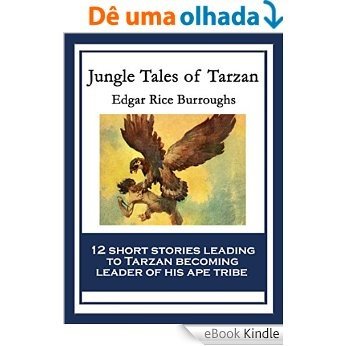 Jungle Tales of Tarzan [eBook Kindle]