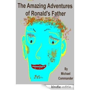 The Amazing Adventures of Ronald's Father (English Edition) [Kindle-editie]
