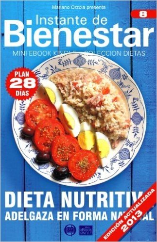 DIETA NUTRITIVA - Adelgaza en forma natural (Instante de BIENESTAR - Colección Dietas nº 8) (Spanish Edition)