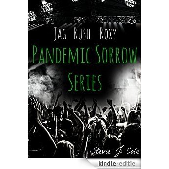 Pandemic Sorrow Series (Jag, Rush, & Roxy 3-in-1) (English Edition) [Kindle-editie]