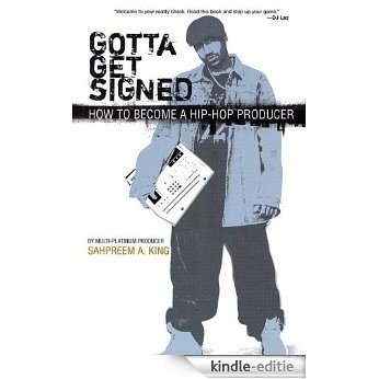 Gotta Get Signed: How To Become A Hip-Hop Producer [Kindle-editie] beoordelingen