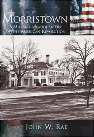 Morristown:: A Military Headquarters of the American Revolution (Making of America)