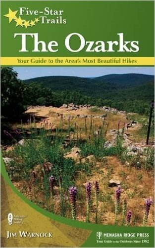 Five-Star Trails: The Ozarks: Your Guide to the Area's Most Beautiful Hikes