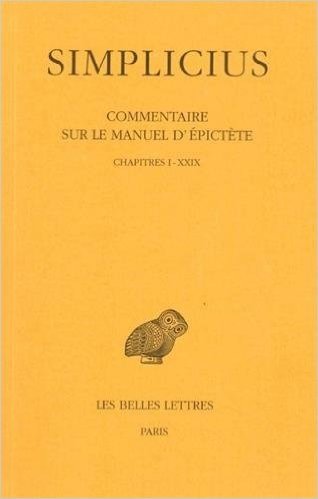 Simplicius, Commentaire Sur Le Manuel D'Epictete: Tome I: Chapitres I a XXIX.