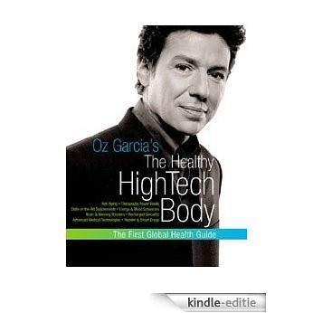 Oz Garcia's The Healthy High-Tech Body [Kindle-editie]