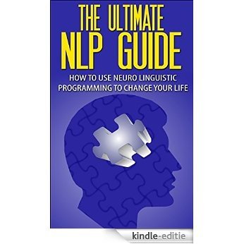 NLP Hypnosis Secrets - How To Use Neuro Linguistic Programming And Hypnosis To Change Your Life (Neuro Linguistic Programming, NLP Guide, NLP Books, NLP Techniques, NLP Coaching) (English Edition) [Kindle-editie]