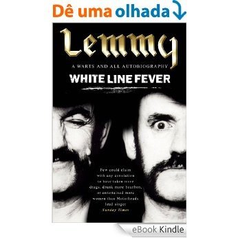 White Line Fever: Lemmy: The Autobiography (English Edition) [eBook Kindle]