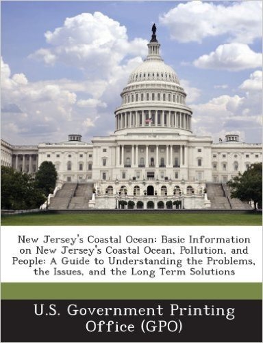 New Jersey's Coastal Ocean: Basic Information on New Jersey's Coastal Ocean, Pollution, and People: A Guide to Understanding the Problems, the ISS