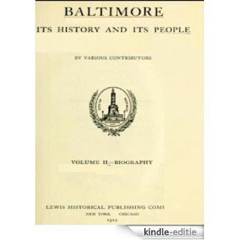 Baltimore: Its History and Its People, Vol. II (Baltimore Authors Book 21) (English Edition) [Kindle-editie]