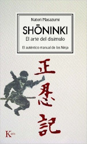 Shoninki: El Arte del Disimulo: El Autentico Manual de los Ninja