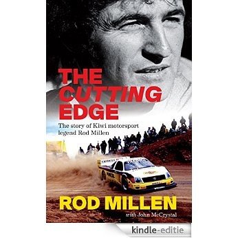 The Cutting Edge: The Story of Kiwi Motorsport Legend Rod Millen [Kindle-editie]