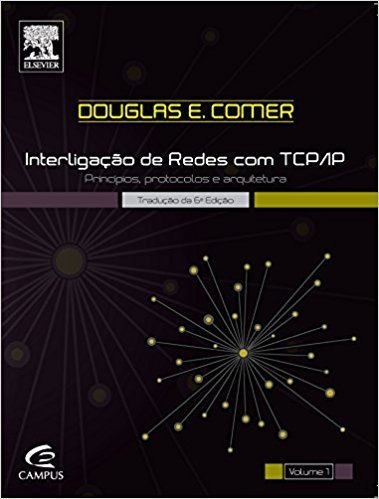 Interligação de Redes com TCP/IP. Princípios Protocolos e Arquitetura - Volume 1