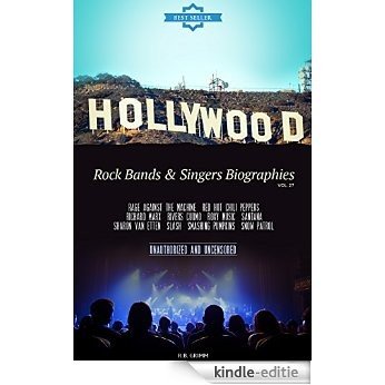 Hollywood: Rock Bands & Singers Biographies Vol.27: (RAGE AGAINST THE MACHINE,RED HOT CHILI PEPPERS,RICHARD MARX,RIVERS CUOMO,ROXY MUSIC,SANTANA,SHARON ... PUMPKINS,SNOW PATROL) (English Edition) [Kindle-editie]
