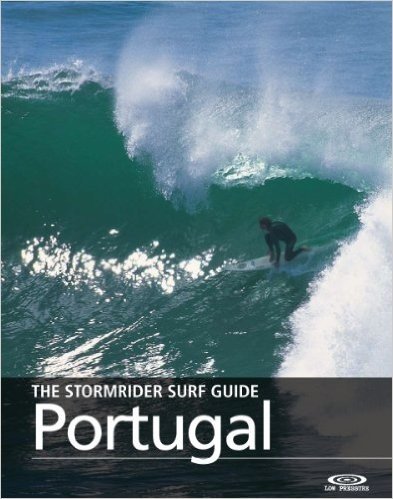 The Stormrider Surf Guide - Portugal (The Stormrider Surf Guides) (English Edition)