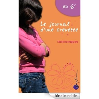 En 6e : le journal d'une crevette (French Edition) [Kindle-editie]