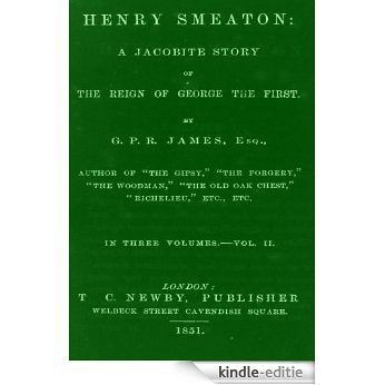 Henry Smeaton: a Jacobite story of the Reign of George the First V2 (English Edition) [Kindle-editie]