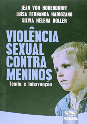 Violência Sexual Contra Meninos. Teoria e Intervenção