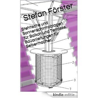 Stehtische und Sonnenschirmablagen für Balkon und Terrasse. Bauanleitungen für Selbermacher. (German Edition) [Kindle-editie]