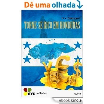 TORNE-SE RICO EM HONDURAS [eBook Kindle]