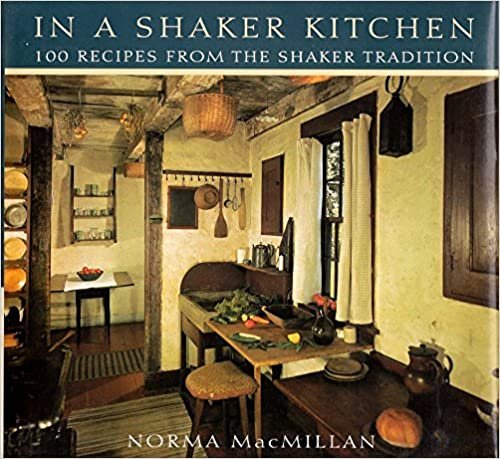 In the Shaker Kitchen: 100 of the Best Shaker Recipes