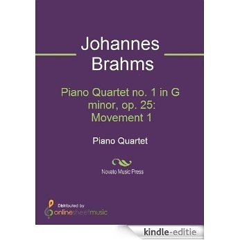 Piano Quartet no. 1 in G minor, op. 25: Movement 1 [Kindle-editie]