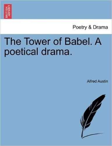 The Tower of Babel. a Poetical Drama.