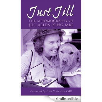 Just Jill - The Autobiography of Jill Allen-King (Biography Series Book 1) (English Edition) [Kindle-editie]