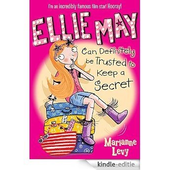 Ellie May Can Definitely be Trusted to Keep a Secret [Kindle-editie]