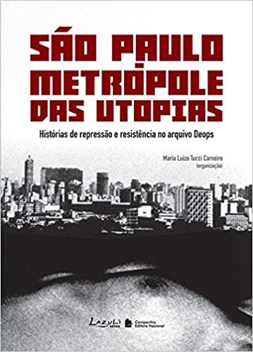 São Paulo. Metrópole das Utopias