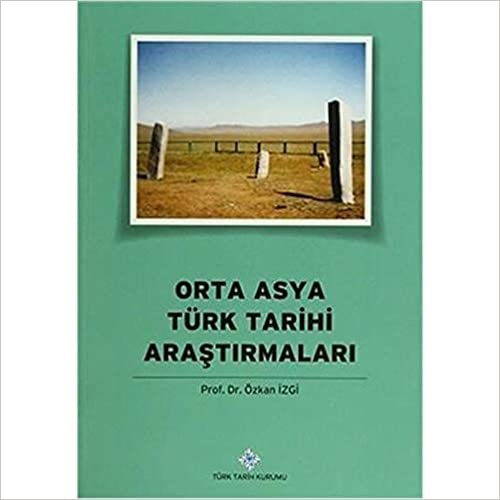 Orta Asya Türk Tarihi Araştırmaları