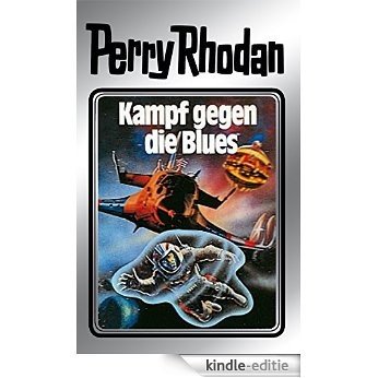 Perry Rhodan 20: Kampf gegen die Blues (Silberband): 3. Band des Zyklus "Das zweite Imperium" (Perry Rhodan-Silberband) [Kindle-editie]