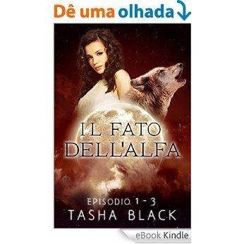 Il fato dell'alfa: il pacchetto completo (Italian Edition) [eBook Kindle]