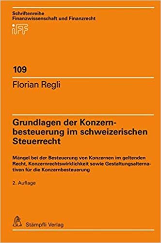 indir Grundlagen der Konzernbesteuerung im schweizerischen Steuerrecht: Mängel bei der Besteuerung von Konzernen im geltenden Recht, ... Finanzwissenschaft und Finanzrecht iff): 109